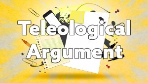 Teleological argument: An Introduction and objections